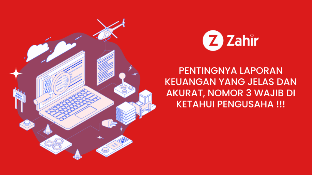 Pentingnya Laporan Keuangan Yang Jelas Dan Akurat Nomor 3 Wajib Di Ketahui Pengusaha 3521