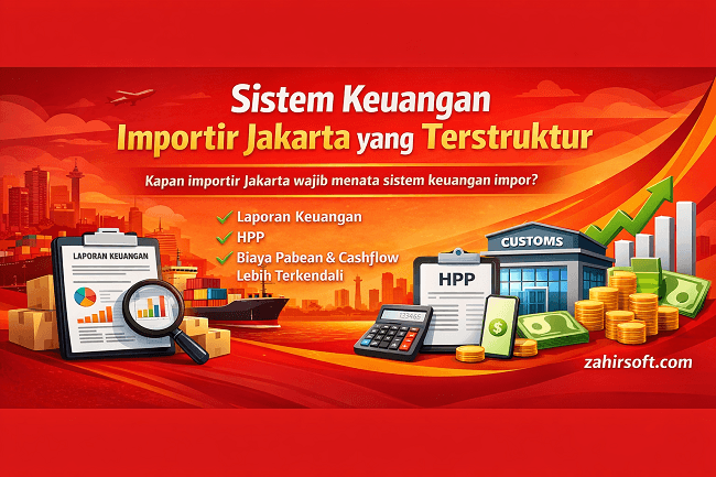 Kapan Importir Jakarta Wajib Menata Sistem Keuangan Impor Secara Terstruktur?