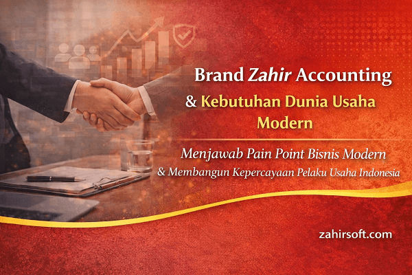brand zahir accounting dan kebutuhan dunia modern