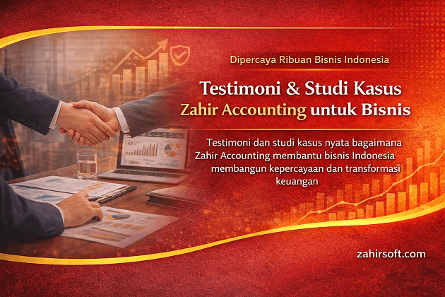 Testimoni & Studi Kasus: Bagaimana Zahir Accounting Mentransformasi Bisnis
