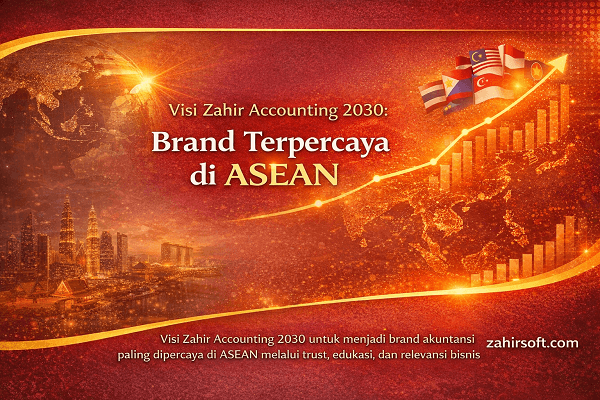 Visi Zahir Accounting 2030: Menjadi Brand Akuntansi Paling Dipercaya di ASEAN