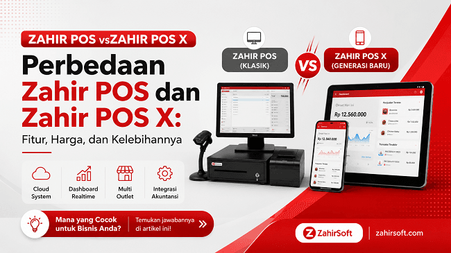 Perbedaan Aplikasi Kasir Zahir POS dan Zahir POS X