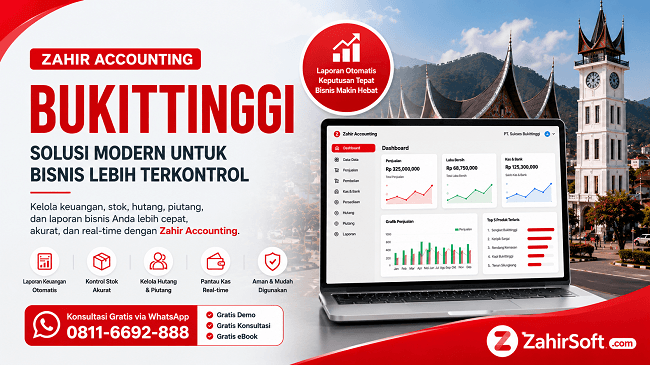Zahir Accounting Bukittinggi: Solusi Modern untuk Bisnis Lebih Terkontrol