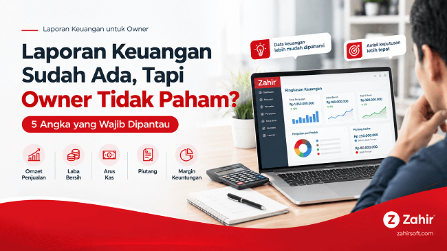 Laporan Keuangan yang Wajib Dipantau Owner