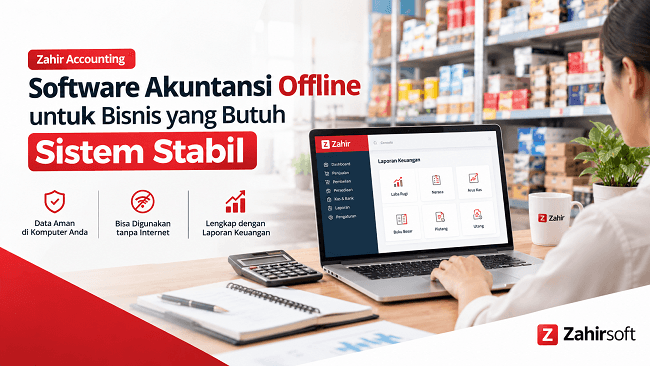 Software Akuntansi Offline untuk Bisnis yang Butuh Sistem Stabil